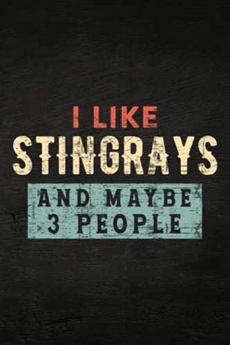 Guitar Tab Notebook - I Like Stingrays And Maybe 3 People Funny Stingray Lover Pretty: Guitar Tablature Writing Paper With Chord Fingering Charts, ... Musicians, Teachers And Students,Home Bu