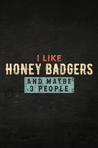 Guitar Tab Notebook - I Like Honey Badgers And Maybe Like 3 People Funny Men Women Premium Nice: Guitar Tablature Writing Paper With Chord Fingering ... Players, Musicians, Teachers And Studen
