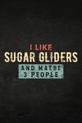 Guitar Tab Notebook - I Like Sugar Gliders And Maybe 3 People Funny Lover Gift Art: Guitar Tablature Writing Paper With Chord Fingering Charts, Sheet ... Musicians, Teachers And Students,Home Budge