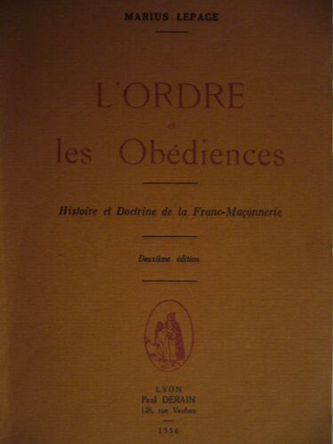 L'ordre Et Les Obédiences - Histoire Et Doctrines De La Franc-Maçonnerie