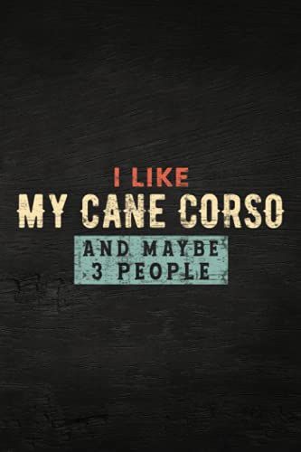 Guitar Tab Notebook - I Like My Cane Corso And Maybe Like 3 People Italian Mastiff Meme: Guitar Tablature Writing Paper With Chord Fingering Charts, ... Musicians, Teachers And Students,Home