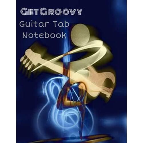 Get Groovy: Blank Guitar Tab Notebook 100 Pages - 8.5" X 11"