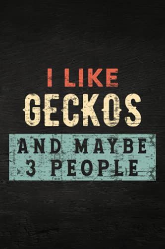 Guitar Tab Notebook - I Like Geckos And Maybe 3 People Funny Gecko Lizard Lover Quote: Guitar Tablature Writing Paper With Chord Fingering Charts, ... Musicians, Teachers And Students,Home Bu