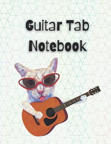 Guitar Tab Notebook: Guitar Tablature Manuscript Composition Paper For Practice And Lessons For Guitarists And Musicians.