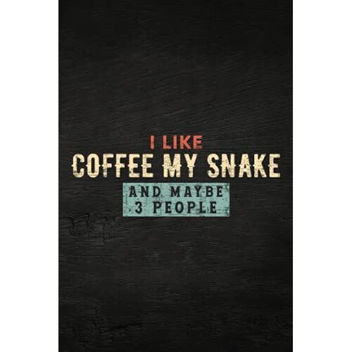 Guitar Tab Notebook - I Like Coffee My Snake And Maybe 3 People Saying Pet Meme: Guitar Tablature Writing Paper With Chord Fingering Charts, Sheet ... Musicians, Teachers And Students,Home Budget