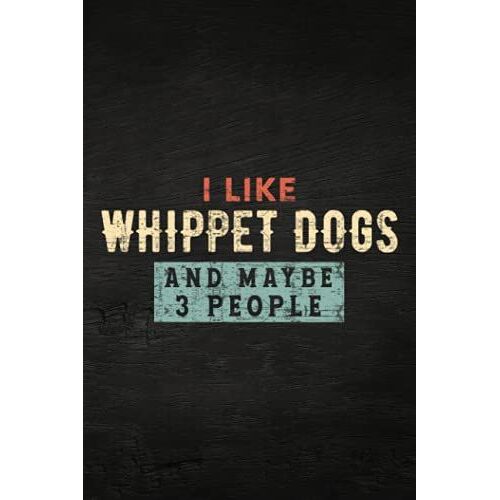 Guitar Tab Notebook - Funny I Like Whippet Dogs And Maybe 3 People Nice: Guitar Tablature Writing Paper With Chord Fingering Charts, Sheet Music ... Musicians, Teachers And Students,Home Budget