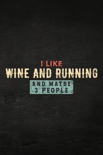 Guitar Tab Notebook - I Like Wine And Running And Maybe 3 People Birthday Gift Art: Guitar Tablature Writing Paper With Chord Fingering Charts, Sheet ... Musicians, Teachers And Students,Home Budge