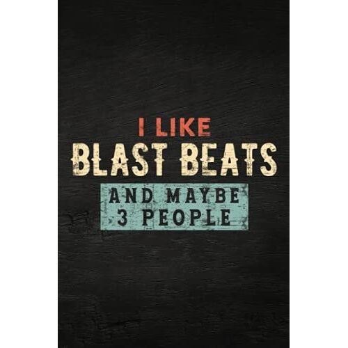 Guitar Tab Notebook - I Like Blast Beats And Maybe Like 3 People Funny Lover Gift Quote: Guitar Tablature Writing Paper With Chord Fingering Charts, ... Musicians, Teachers And Students,Home