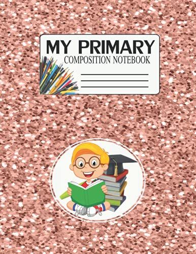 My Primary Composition Notebook: Grades K-2 Writing Journal, Primary Composition Notebook With Picture Space (Pink Glitter Theme Cover)