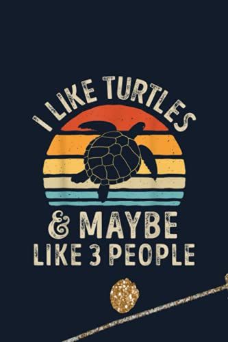 Mood Tracker Blank: I Like Turtles And Maybe 3 People Sea Turtle Lover Gifts