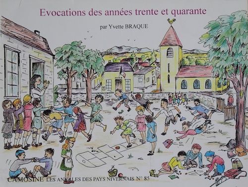 Camosine N° 85 Les Annales Du Pays Nivernais Evocations Des Années Trente Et Quarante Par Yvette Braque