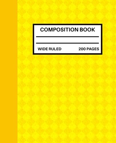 Yellow Composition Notebook: Yellow Composition Notebook Wide Ruled, Yellow Composition Notebook For School- 200, 7.5 X 9.25 Wide Ruled Pages