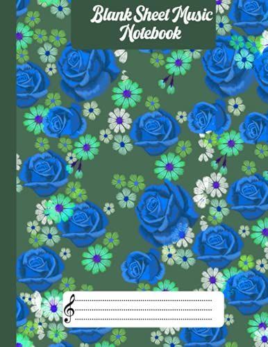Flower Pattern Blank Sheet Music Notebook: Wide Staff Manuscript Paper |Sheet Music Notebook | Musical Symbol Guides Included | Paperback | 8.5inx11in, 120pages