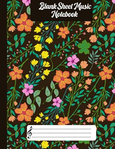 Flower Pattern Blank Sheet Music Notebook: Wide Staff Manuscript Paper |Sheet Music Notebook | Musical Symbol Guides Included | Paperback | 8.5inx11in, 120pages