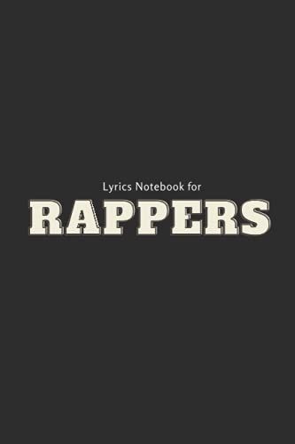 Lyrics Notebook For Rappers: Blank Rapper Notebook For Writing Lyrics ,Rap Lyrics Journal