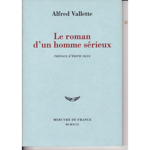 Le Roman D'un Homme Sérieux - Alfred Vallette À Rachilde, 1885-1889
