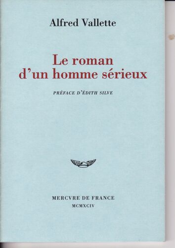 Le Roman D'un Homme Sérieux - Alfred Vallette À Rachilde, 1885-1889