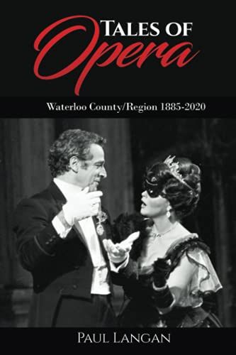 Tales Of Opera: Waterloo County/Region 1885-2020