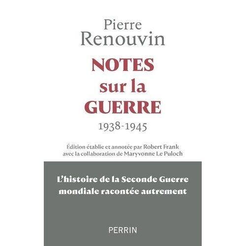 Notes Sur La Guerre 1938-1945 - La Seconde Guerre Mondiale Racontée Autrement
