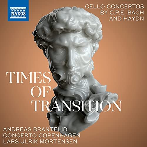 Times Of Transition: C.P.E. Bach - Cello Concerto [Andreas Brantelid; Concerto Copenhagen ; Lars Ulrik Mortensen] [Naxos: 8574365]