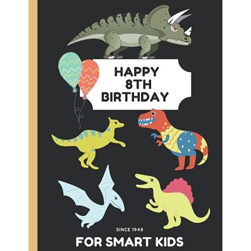 Happy 8th Birthday For Smart Kids: Dinosaur Primary Composition Notebook Gift. 100 Pages 8.5 X11 Soft Cover For 8 Years Old Smart Kids. Story Journal.
