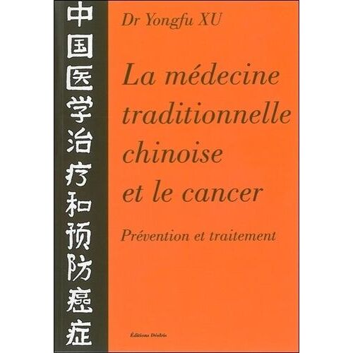 La Medecine Traditionnelle Chinoise Et Le Cancer - Prevention Et Traitement
