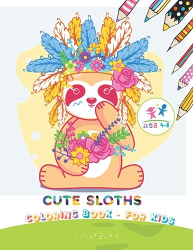 Cute Sloths Coloring Book For Kids: My First Big Book Of Easy Educational Coloring Book Pages Of Animal For Kids Ages 4-8
