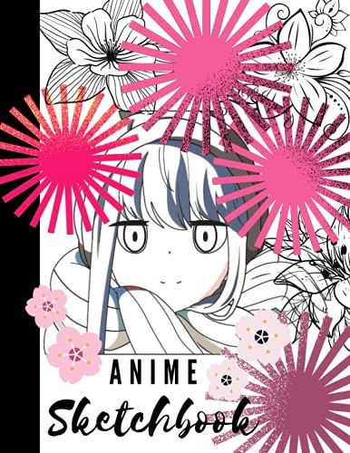 Anime Sketchbook For Drawing And Sketching Anime Manga, 120 8.5x11 A3 Blank Pages. Manga Lover Gift Idea: Anime Lover Gift Idea. Sketching, Doodling And Drawing Notebook