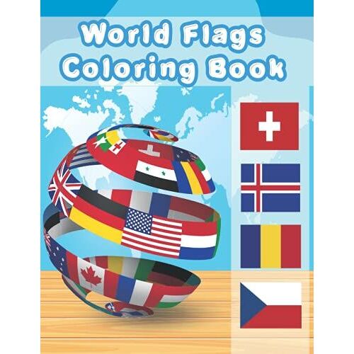 World Flags Coloring Book: Flags Of The World For Kids , A Great Geography Gift For Kids And Adults Learn And Color