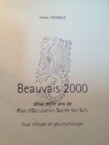 Beauvais 2000 - Essai D'étude Et De Géo-Mythologie
