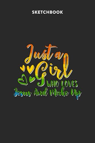 Fashion Sketchbook For Girls With Figure Templates - Just A Girl Who Loves Jesus And Make Up Rainbow Design