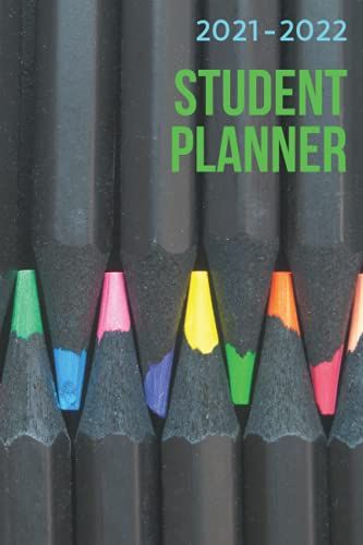 2021-2022 Student Planner: School Year Weekly Planner - July 2021 Through June 2022 (6 X 9 Inches) - Soft Cover