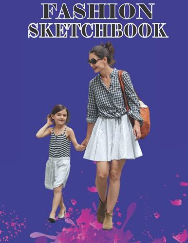 Fashion Sketchbook: 400 Large Female Figure Templates In 14 Different Poses. Simple To Use And Easy To Draw Fashions. 8.5" X 11" (120 Pages)