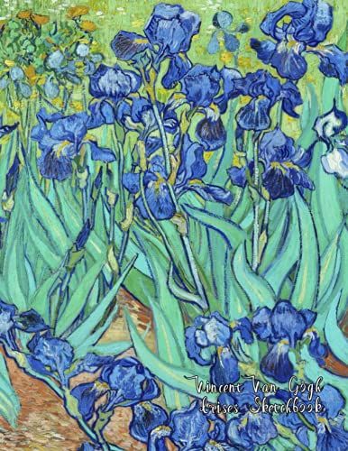 Vincent Van Gogh Sketchbook: Van Gogh Sketchbook Featuring Irises / Sketchbook For Drawing Sketching And Doodling / Large 8.5 X 11