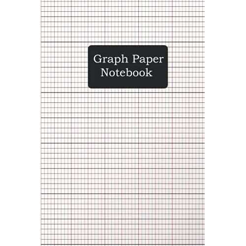 Graph Paper Notebook: Graph Paper Notebook: Grid Paper Notebook, Quad Ruled, 100 Sheets (Large, 6 X 9) (Graph Paper Notebooks)