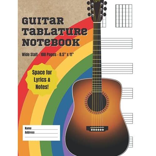 Guitar Tablature Notebook: Rainbow Cover | Wide Staff 100 Pages With Space For Lyrics And Notes: Guitar Tab Notebook