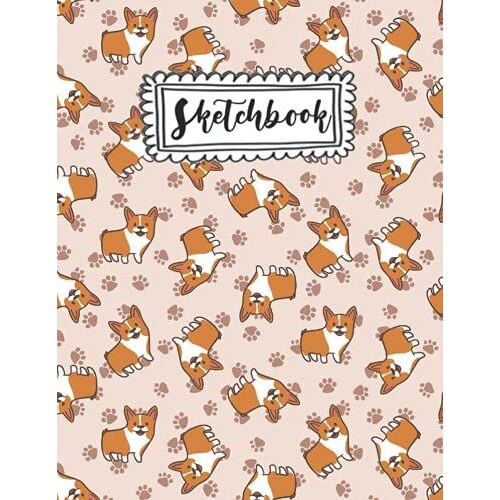 Sketchbook: Corgi Sketchbook For Kids: Cute Corgi Theme Sketchbook With 120 Large 8.5 X 11" Pages