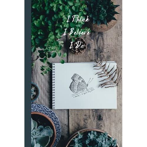 I Think I Believe I Do Journal: My Journal For Girl - 120 Pages, Size 6 X 9 Inches
