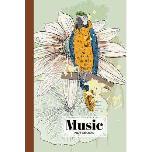 Music Notebook: Music Writing Notebook | Blank Sheet Music Notebook | Parrots Cover Design | 120 Pages, Size 6" X 9" By Roland Hess