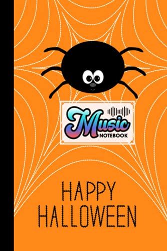 Music Notebook: Happy Halloween Music Notebook, Music Writing Notebook | Blank Sheet Music Notebook, 120 Pages, Size 6" X 9" By Andrej Jacob