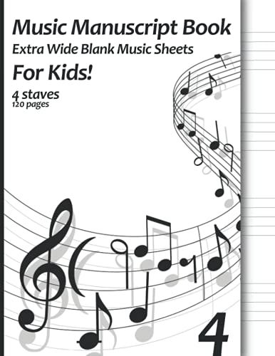 Music Manuscript Book: Blank Sheet Music For Kids With Extra Wide Staves.