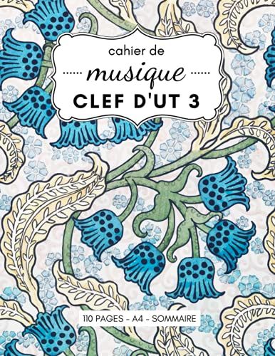 Cahier De Musique Clef D'ut 3: 110 Pages De 12 Portées Pour Violon Alto, Trombone, Viole, Contralto, Chant Pour Le Solfège, La Composition Et ... Manuscrit Numéroté | Couverture Originale