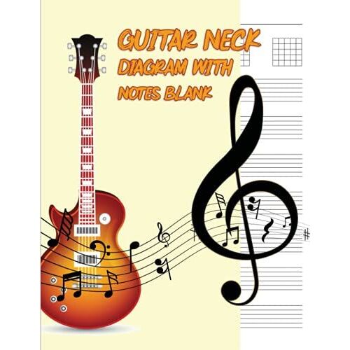 Guitar Neck Diagram With Notes Blank: My Guitar Tablature Book - Blank Music Journal For Guitar Music Notes - More Than 110 Pages