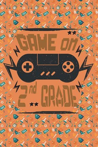 Game On 2nd Grade - Lined Journal Notebook: Perfect Back To School Gifts 2nd Grade Teatchers And Students