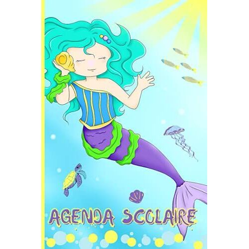 Agenda Scolaire 2021 2022 Fille Sirène: Planificateur Journalier Une Page Par Jour - Organiseur Scolaire (Septembre 2021-Juillet 2022) - Idée Cadeau Thème Sirène Pour Fille