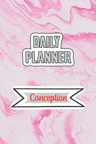 Daily Planner For Conception | 6x9 Inches | 120 Pages: Daily Planner Paperback Without Date For Planning, Organize Plan With Specific Name