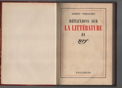 Thibaudet, Réflexions Sur La Littérature, Les 2 Tomes