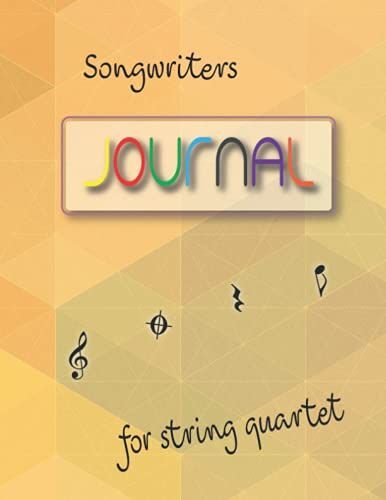 Songwriters Journal For String Quartet: Music Notebook For String Players, Music Staff For Violin 1&2, Viola & Cello