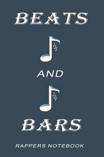 Beats And Bars Rappers Notebook: Rap Lyrics Journal For Rapping Music / Writing Rap Lyrics / Great Gifts For Rappers Lovers, Songwriters / Journal Size 6*9 Inches .