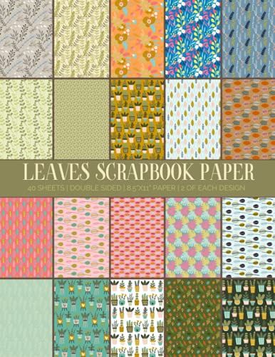 Leaves Scrapbook Paper: Scrapbooking Supplies For Arts And Crafts